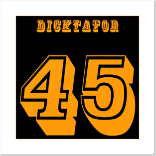 DICKtator 45 - No tRump 2024 - Front Posters and Art